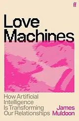 Kartonierter Einband Love Machines von James Muldoon