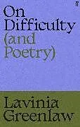 Kartonierter Einband (Kt) On Difficulty (and Poetry) von Lavinia Greenlaw