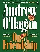 Kartonierter Einband On Friendship von Andrew O'Hagan