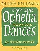 Oliver Knussen Notenblätter Ophelia dances op.13 vol.1 for