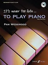 Kartonierter Einband It's never too late to play piano (Adult Tutor Book) von Pam Wedgwood