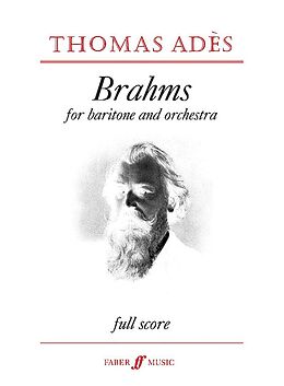 Thomas Adès Notenblätter Brahms for baritone and