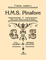 Arthur Seymour Sullivan Notenblätter HMS Pinafore für Soli, gem Chor