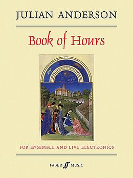 Julian Anderson Notenblätter Book of Hours for ensemble and