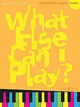  Notenblätter What else can I play - Preparatory Grade