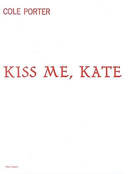 Cole Albert Porter Notenblätter Kiss me, Kate - Musical