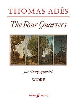Thomas Adès Notenblätter The four Quarters