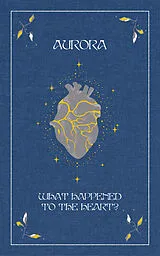 Alfred Music Notenblätter AuroraWhat Happened to the Heart?