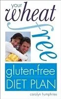 E-Book (epub) Your Wheat-free, Gluten-free Diet Plan von Carolyn Humphries