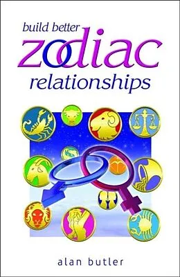 E-Book (epub) Build Better Zodiac Relationships von Alan Butler