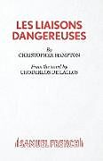 Kartonierter Einband Les Liaisons Dangereuses von Christopher Hampton