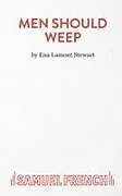 Kartonierter Einband Men Should Weep von Ena Lamont Stewart