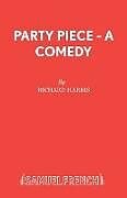 Couverture cartonnée Party Piece - A Comedy de Richard Harris