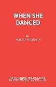 Kartonierter Einband When She Danced von Martin Sherman