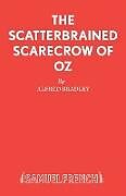 Couverture cartonnée The Scatterbrained Scarecrow of Oz de Alfred Bradley