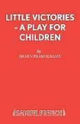 Couverture cartonnée Little Victories - A Play for Children de Shaun Prendergast