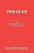 Couverture cartonnée Free as Air.Libretto de Dorothy Reynolds, Julian Slade