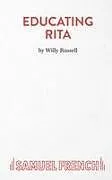 Kartonierter Einband Educating Rita von Russell Willy