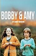 Kartonierter Einband Bobby & Amy von Emily Jenkins