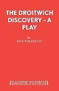 Kartonierter Einband The Droitwich Discovery - A Play von Nick Warburton