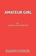 Kartonierter Einband Amateur Girl von Amanda Whittington