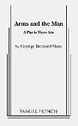Kartonierter Einband Arms and the Man von Hannah Bos, Paul Thureen, George Bernard Shaw