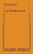 Kartonierter Einband To Die For von Caroline Smith