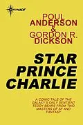 E-Book (epub) Star Prince Charlie von Gordon R Dickson, Poul Anderson