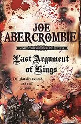 Kartonierter Einband Last Argument of Kings von Joe Abercrombie
