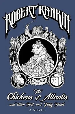 E-Book (epub) Chickens of Atlantis and Other Foul and Filthy Fiends von Robert Rankin