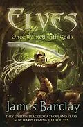 E-Book (epub) Elves: Once Walked With Gods von James Barclay