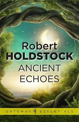 E-Book (epub) Ancient Echoes von Robert Holdstock