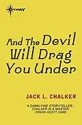 E-Book (epub) And the Devil Will Drag You Under von Jack L. Chalker