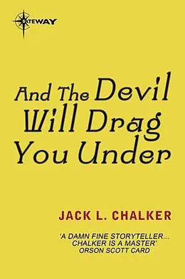 E-Book (epub) And the Devil Will Drag You Under von Jack L. Chalker
