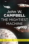 E-Book (epub) Mightiest Machine von John W. Campbell