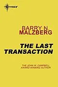 E-Book (epub) Last Transaction von Barry N. Malzberg