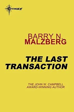 E-Book (epub) Last Transaction von Barry N. Malzberg