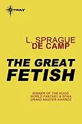 E-Book (epub) Great Fetish von L. Sprague de Camp