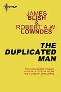 E-Book (epub) Duplicated Man von James Blish, Robert A.W. Lowndes