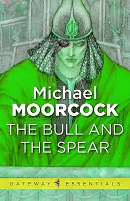 E-Book (epub) The Bull and the Spear von Michael Moorcock