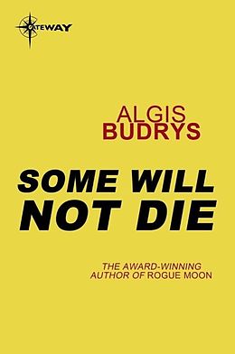 E-Book (epub) Some Will Not Die von Algis Budrys