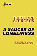 E-Book (epub) Saucer of Loneliness von Theodore Sturgeon