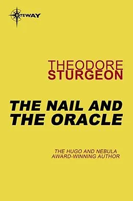 E-Book (epub) Nail and the Oracle von Theodore Sturgeon