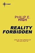 E-Book (epub) Reality Forbidden von Philip E. High