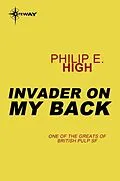 E-Book (epub) Invader on My Back von Philip E. High