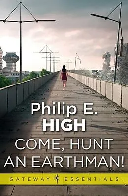 E-Book (epub) Come, Hunt an Earthman von Philip E. High