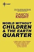 E-Book (epub) World without Children and The Earth Quarter von Damon Knight
