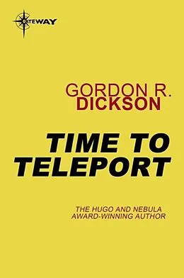 E-Book (epub) Time to Teleport von Gordon R. Dickson