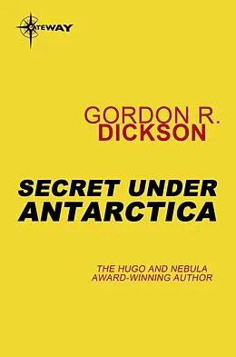 E-Book (epub) Secret Under Antarctica von Gordon R Dickson