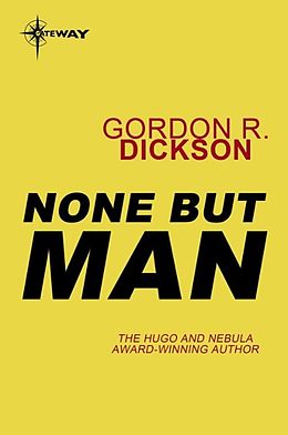 E-Book (epub) None But Man von Gordon R. Dickson